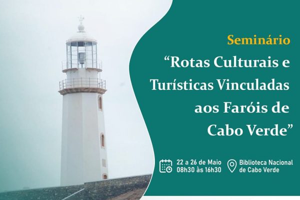 Seminário Rotas Culturais e Turísticas vinculadas aos Faróis de Cabo Verde