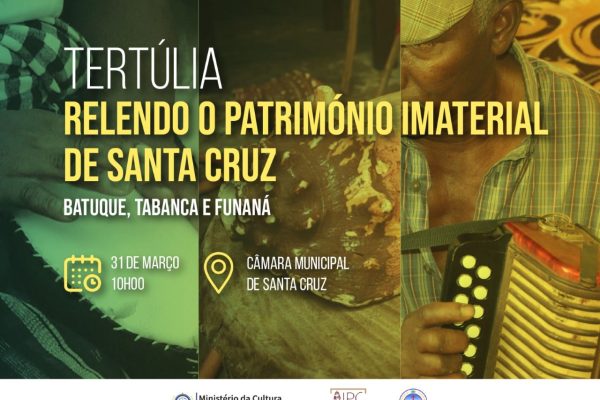Tertúlia - “Relendo o Património Imaterial de Santa Cruz - Batuque, Tabanca e Funaná”